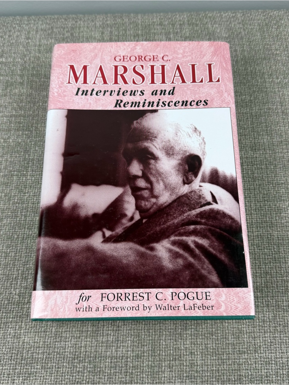 GEORGE C. MARSHALL INTERVIEWS AND REMINISCENCES Forrest C. Pogue Hardback Book